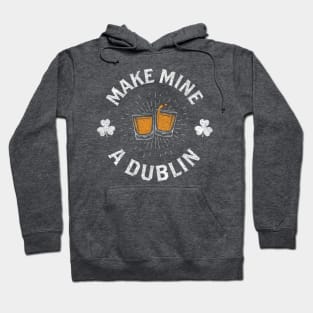 Make Mine a Dublin Hoodie